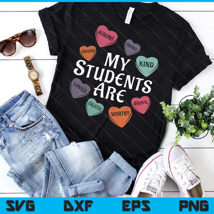 My Students Are Enough Friendly Valentines Day Teacher SVG PNG Digital Printable Files