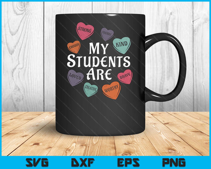 My Students Are Enough Friendly Valentines Day Teacher SVG PNG Digital Printable Files