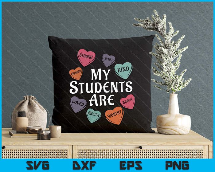 My Students Are Enough Friendly Valentines Day Teacher SVG PNG Digital Printable Files