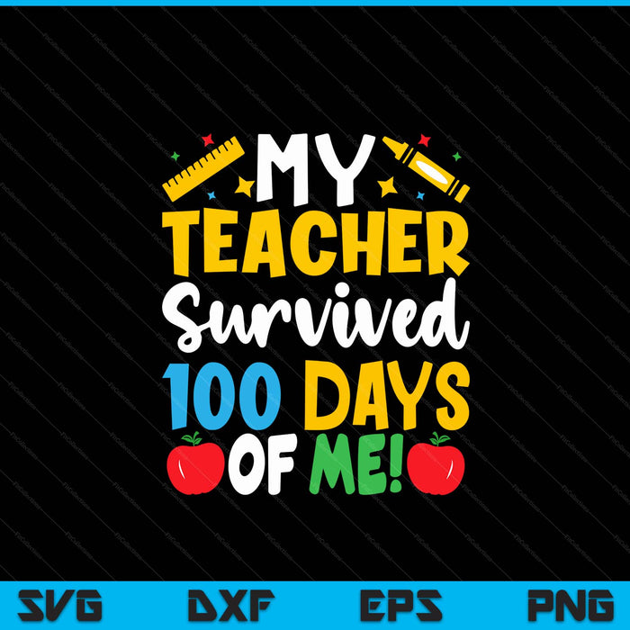 My teacher survived 100 days of me teacher novelty SVG cut file