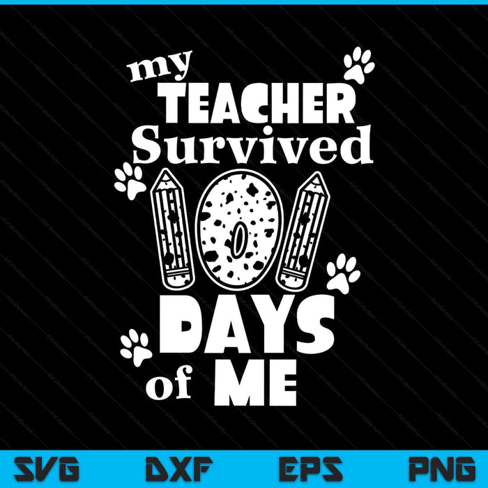 My Teacher Survived 101 Days Of Me School Dalmatian Dog SVG PNG Digital Printable Files