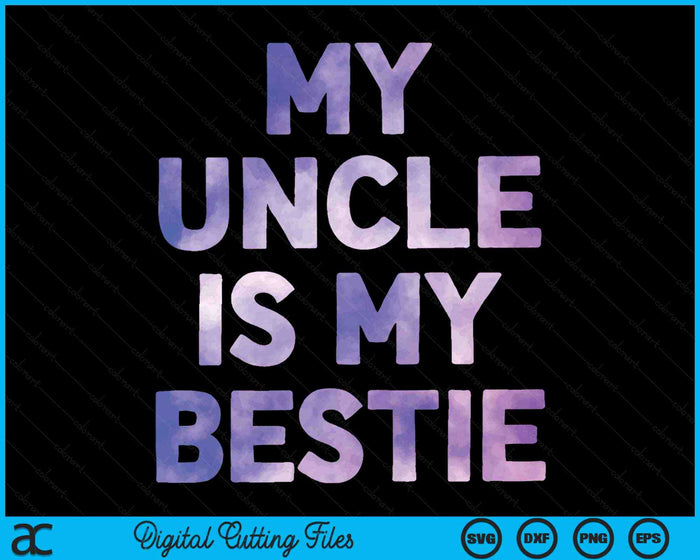 My Uncle Is My Bestie For Niece Nephew Matching Set Tie Dye SVG PNG Digital Cutting Files