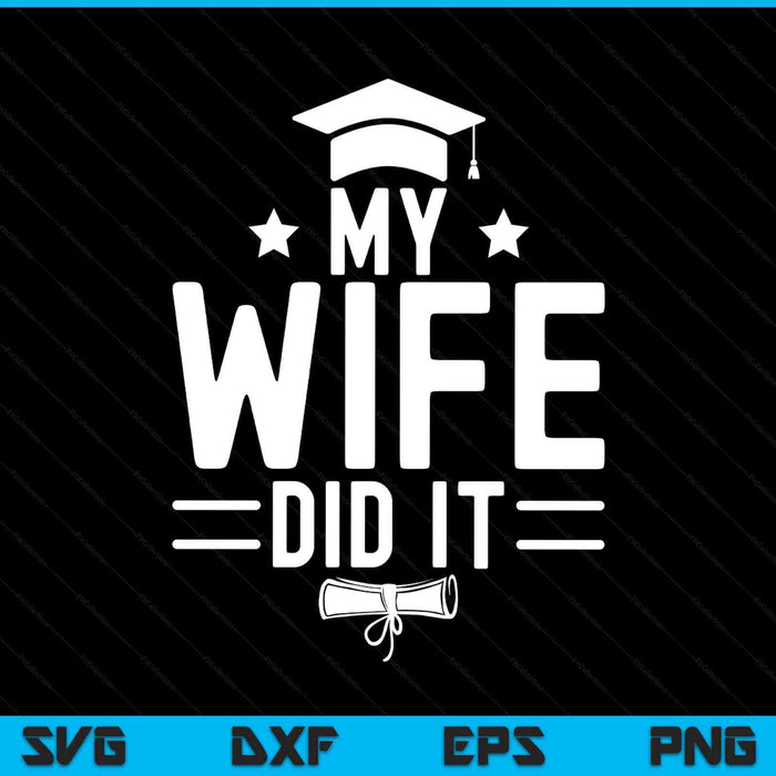 My Wife Did It SVG PNG Digital Printable Files