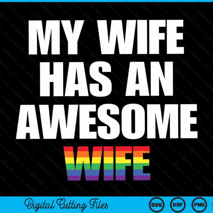 My Wife Has An Awesome Wife Funny Lesbian Wedding  SVG PNG Digital Printable Files