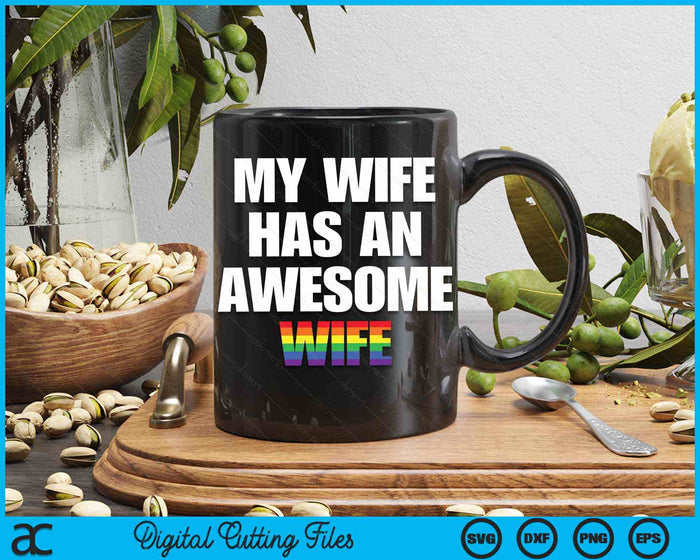 My Wife Has An Awesome Wife Funny Lesbian Wedding  SVG PNG Digital Printable Files