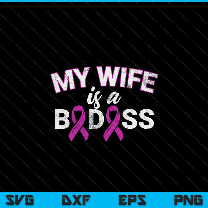 My Wife Is A Badass Breast Cancer Awareness SVG PNG Digital Cutting File