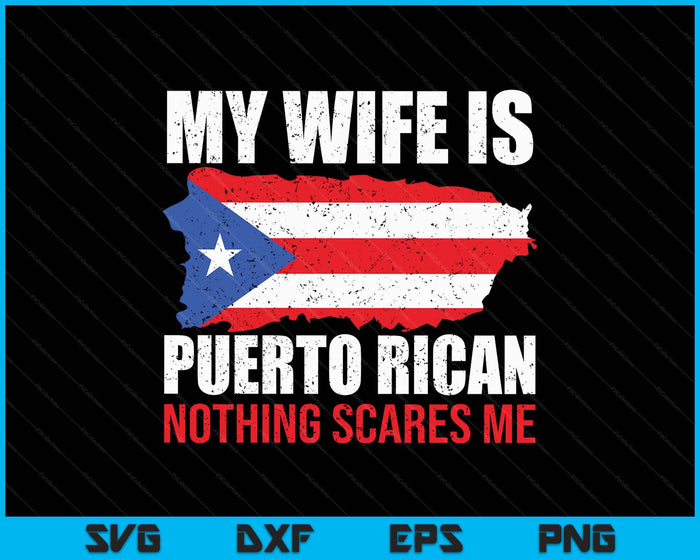 My Wife Is Puerto Rican Puerto Rico Heritage Roots Pr Flag SVG PNG Digital Printable Files