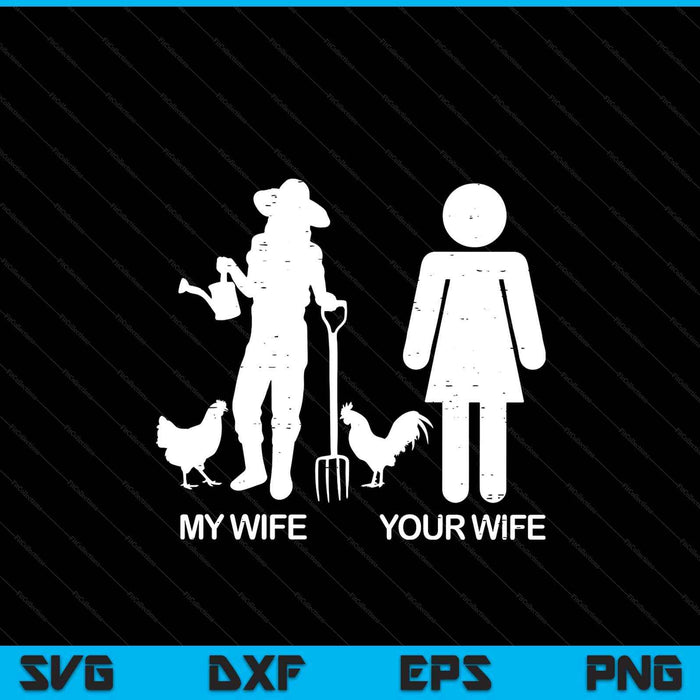 My wife your wife chicken farming farmer husband SVG cut file
