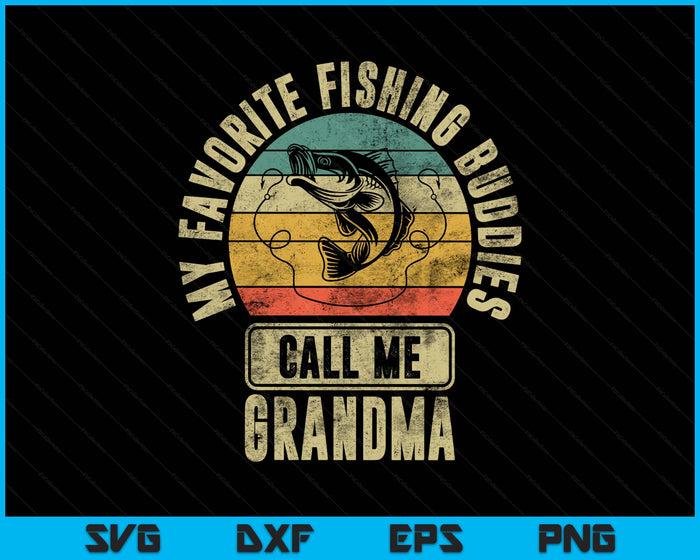 My Favorite Fishing Buddies Call Me Grandma Shirt Fisherman SVG PNG Digital Printable Files