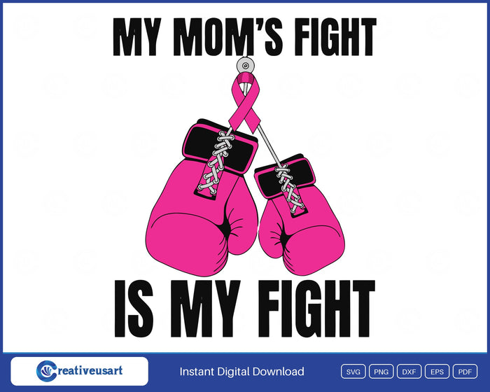 My Mom's Fight Is My Fight, a big and a small pink boxing glove hanging from a pink ribbon SVG design on a white background