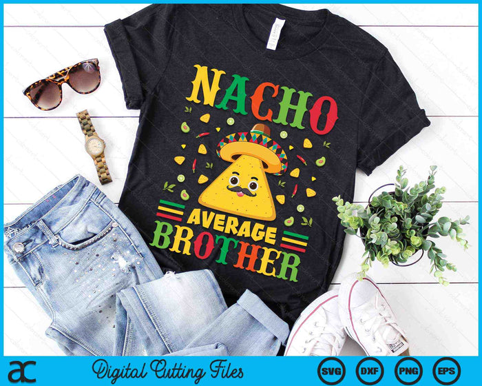 Nacho gemiddelde broer Cinco De Mayo Sombrero Mexicaanse SVG PNG digitale snijbestanden