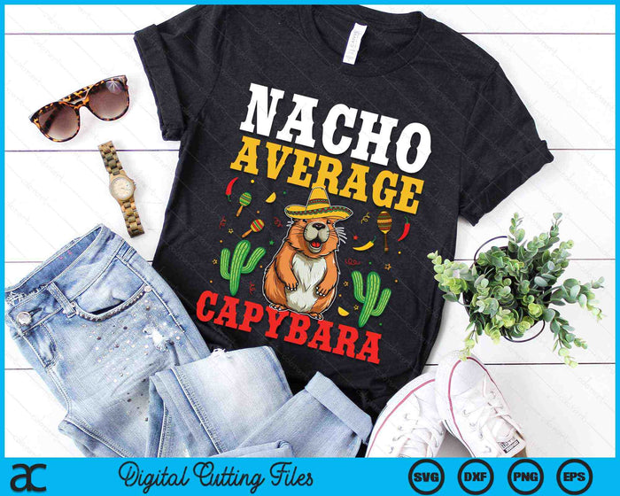 Nacho Average Capybara Cinco De Mayo SVG PNG Digital Cutting Files