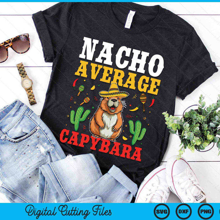 Nacho Average Capybara Cinco De Mayo SVG PNG Digital Cutting Files