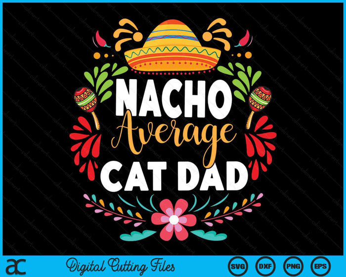 Nacho gemiddelde kat vader Cinco De Mayo Mexicaanse bijpassende familie SVG PNG digitale afdrukbare bestanden