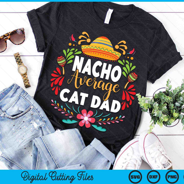 Nacho gemiddelde kat vader Cinco De Mayo Mexicaanse bijpassende familie SVG PNG digitale afdrukbare bestanden