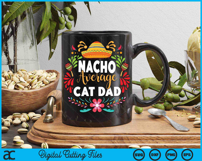 Nacho gemiddelde kat vader Cinco De Mayo Mexicaanse bijpassende familie SVG PNG digitale afdrukbare bestanden