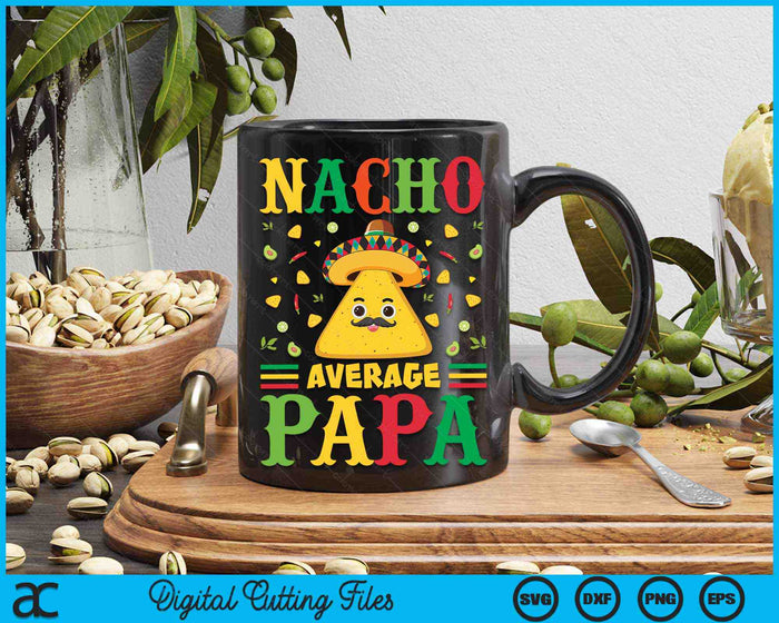 Nacho gemiddelde Papa Cinco De Mayo Sombrero Mexicaanse SVG PNG digitale snijbestanden