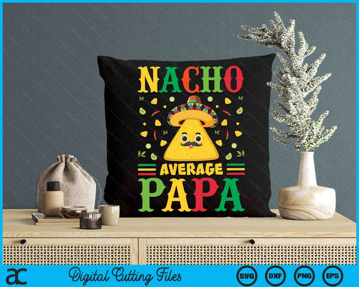 Nacho gemiddelde Papa Cinco De Mayo Sombrero Mexicaanse SVG PNG digitale snijbestanden