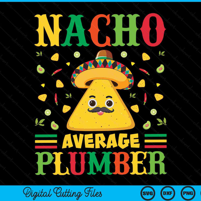 Nacho gemiddelde loodgieter Cinco De Mayo Sombrero Mexicaanse SVG PNG digitale snijbestanden