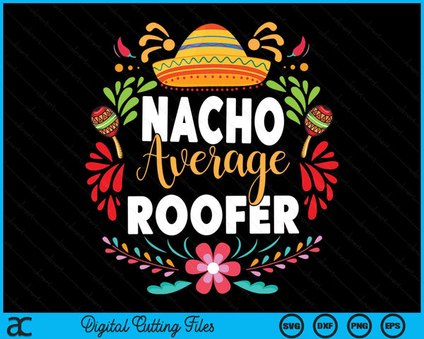 Nacho gemiddelde dakdekker Cinco De Mayo Mexicaanse bijpassende familie SVG PNG snijden afdrukbare bestanden