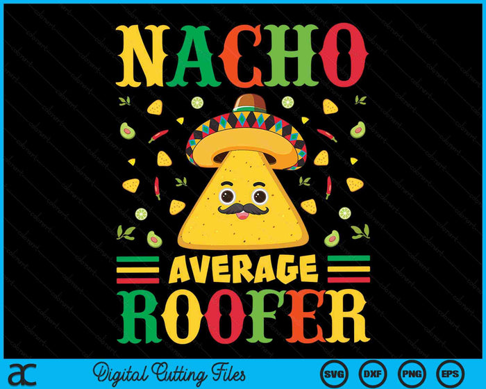 Nacho gemiddelde dakdekker Cinco De Mayo Sombrero Mexicaanse SVG PNG digitale snijbestanden