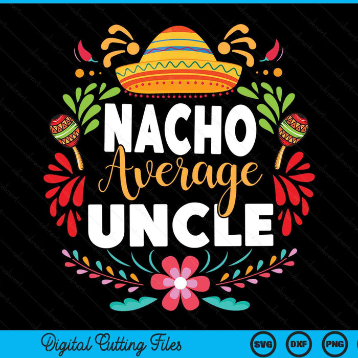 Nacho gemiddelde oom Cinco De Mayo Mexicaanse bijpassende familie SVG PNG digitale afdrukbare bestanden