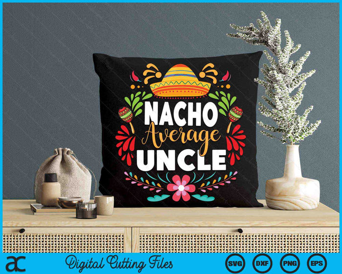 Nacho gemiddelde oom Cinco De Mayo Mexicaanse bijpassende familie SVG PNG digitale afdrukbare bestanden