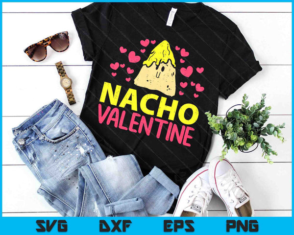 Nacho Valentine Funny Valentine's Day Food Pun Mexican SVG PNG Digital Cutting Files