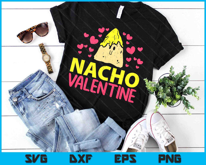 Nacho Valentine Funny Valentine's Day Food Pun Mexican SVG PNG Digital Cutting Files