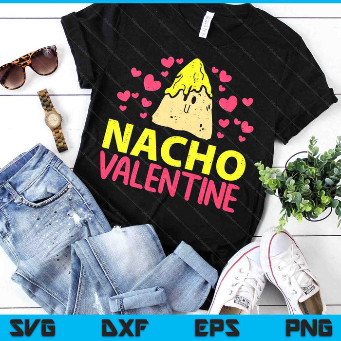 Nacho Valentine Funny Valentine's Day Food Pun Mexican SVG PNG Digital Cutting Files