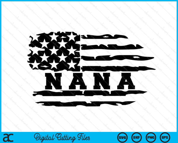 Nana Distressed American Flag SVG PNG Digital Cutting Files