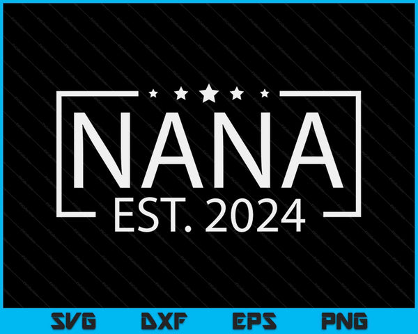Nana Est. 2024 Promoted To Nana 2024 SVG PNG Digital Printable Files