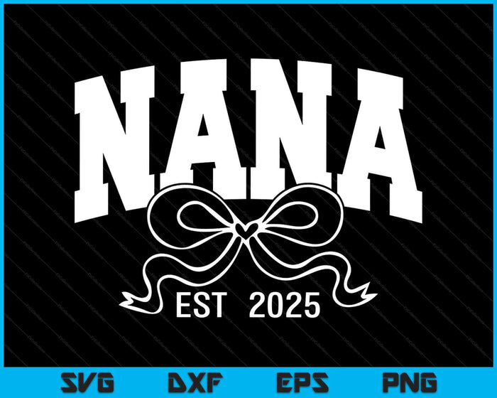 Nana Est 2025 Coquette Bow SVG PNG Digital Printable Files