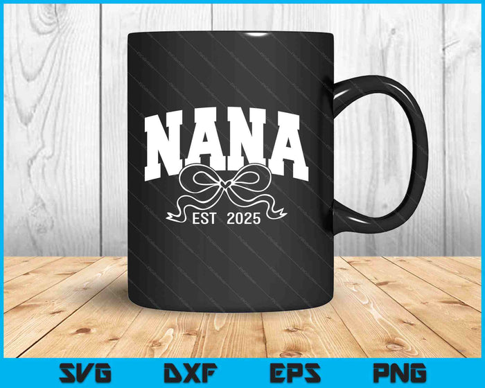 Nana Est 2025 Coquette Bow SVG PNG Digital Printable Files