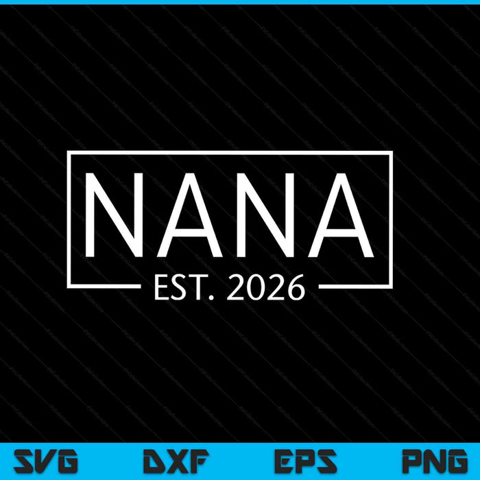 Nana est 2026 promoted to pregnancy announcement SVG cut file