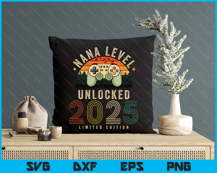 Nana Level Unlocked 2025 Nana Est 2025 Prompted To Nana 2025 SVG PNG Digital Printable Files