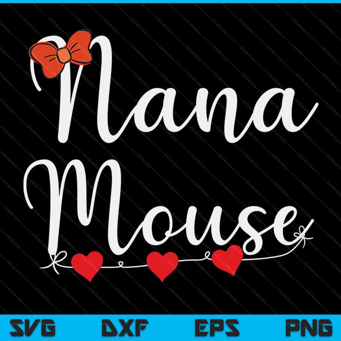 Nana mouse grandma grandmother granny Mother's Day SVG cut file