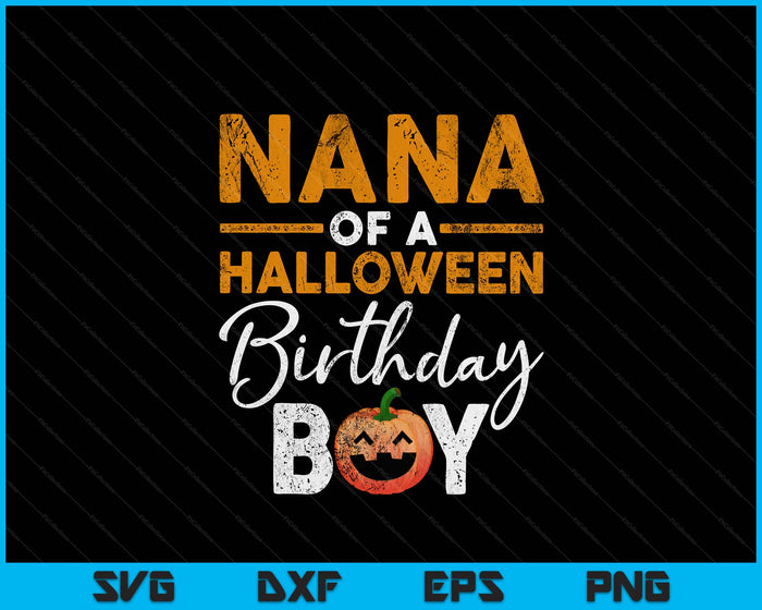 Nana Of A Halloween Birthday Boy DIY Halloween Costume SVG PNG Digital Cutting File