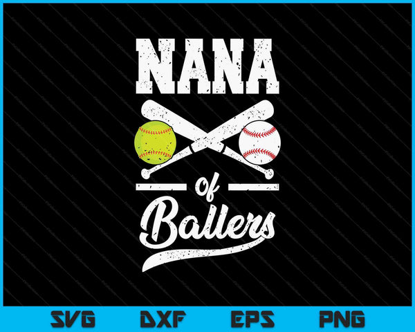 Nana of ballers baseball and softball player for nana SVG PNG cut file for Cricut