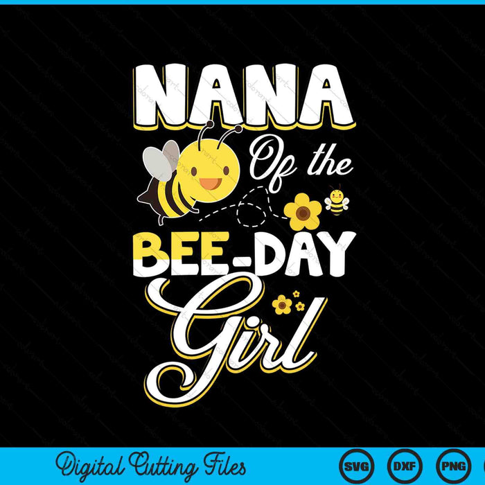 Nana of the bee day girl bee birthday party theme SVG cut file