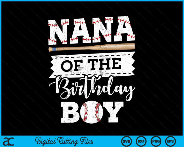 Nana Of The Birthday Boy Baseball Baller SVG PNG Digital Cutting File