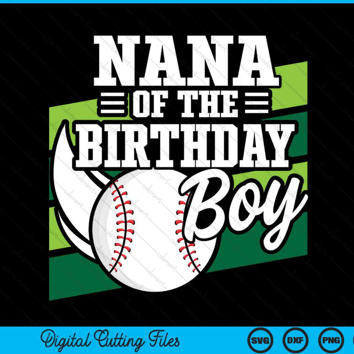 Nana of the birthday boy baseball lover SVG cut file