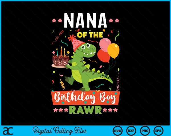 Nana Of The Birthday Boy Dinosaur SVG PNG Digital Cutting Files