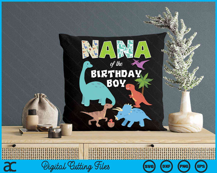 Nana Of The Birthday Boy Dinosaur Birthday Theme SVG PNG Digital Cutting Files