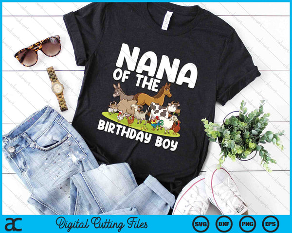 Nana Of The Birthday Boy Farm Animals Theme SVG PNG Digital Cutting Files