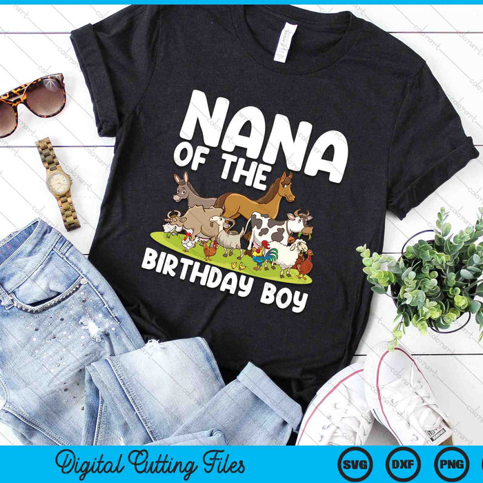Nana Of The Birthday Boy Farm Animals Theme SVG PNG Digital Cutting Files