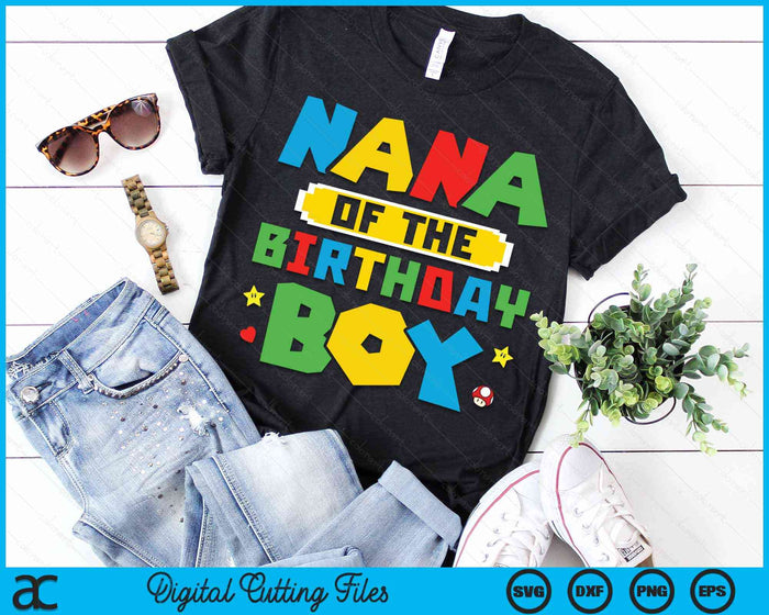 Nana Of The Birthday Boy Game Gaming Family SVG PNG Digital Cutting Files