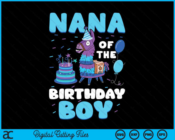 Nana Of The Birthday Boy Llama Family Party SVG PNG Digital Cutting File