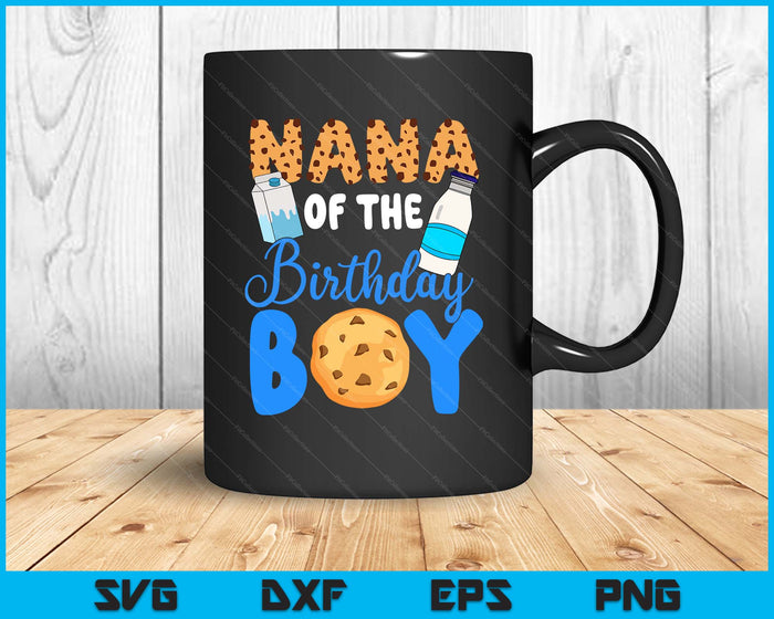 Nana Of The Birthday Boy Milk And Cookies SVG PNG Digital Printable Files