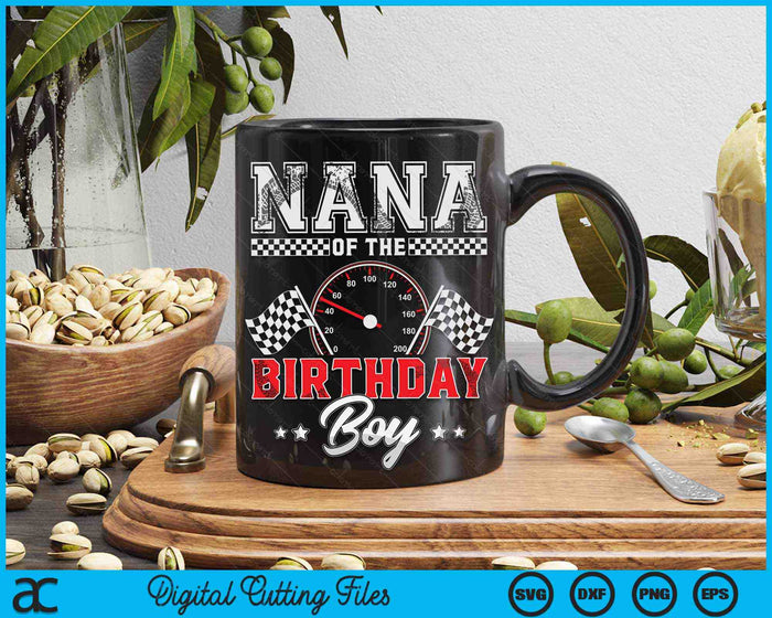Nana Of The Birthday Boy Race Car Racing Car Driver SVG PNG Digital Printable Files